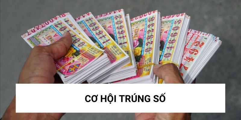 Cơ hội trúng số cho người chơi lô đề, xổ số